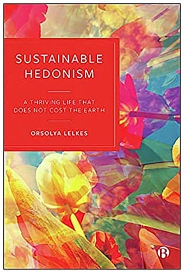 'Sustainable Hedonism' : New Book Tells How Ancient Philosophers and Modern Science Show the Way to a Good Life on The Table Read