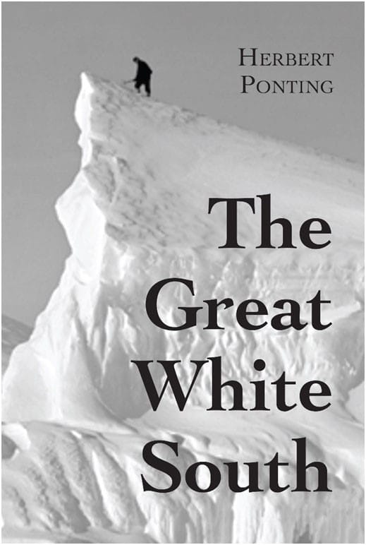 The Great White South by Herbert Ponting on The Table Read